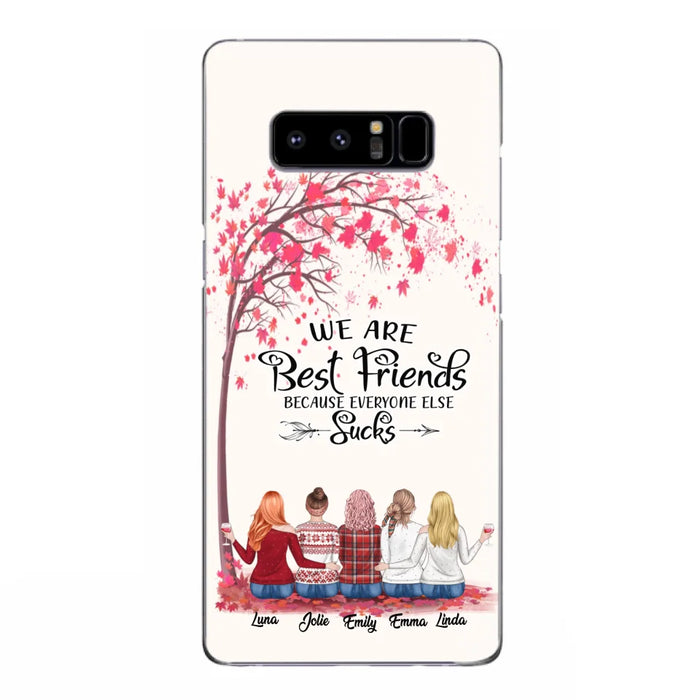 Custom Personalized Best Friends Phone Case - Upto  5 Besties - We Are Best Friends Because Everyone Else Sucks