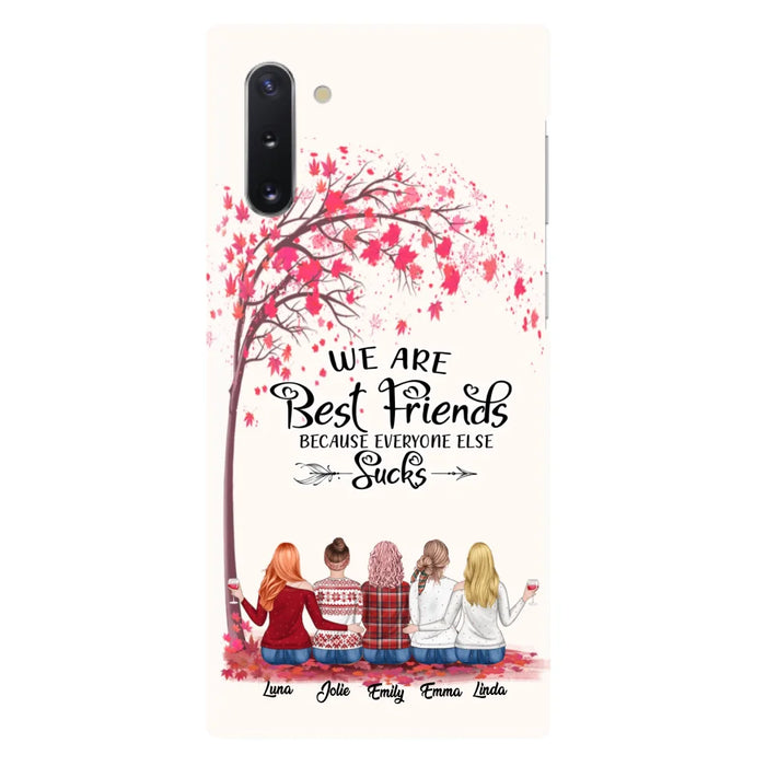 Custom Personalized Best Friends Phone Case - Upto  5 Besties - We Are Best Friends Because Everyone Else Sucks