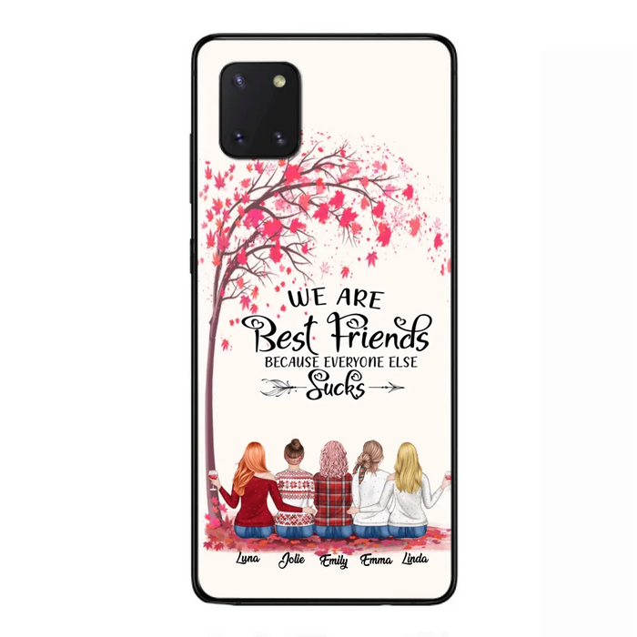 Custom Personalized Best Friends Phone Case - Upto  5 Besties - We Are Best Friends Because Everyone Else Sucks