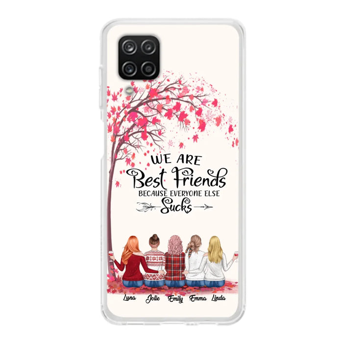 Custom Personalized Best Friends Phone Case - Upto  5 Besties - We Are Best Friends Because Everyone Else Sucks