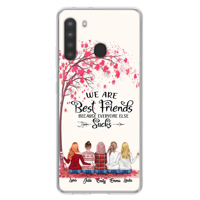 Custom Personalized Best Friends Phone Case - Upto  5 Besties - We Are Best Friends Because Everyone Else Sucks