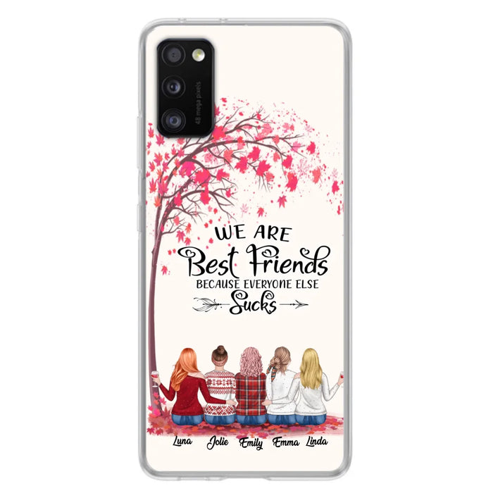 Custom Personalized Best Friends Phone Case - Upto  5 Besties - We Are Best Friends Because Everyone Else Sucks