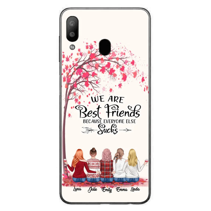 Custom Personalized Best Friends Phone Case - Upto  5 Besties - We Are Best Friends Because Everyone Else Sucks