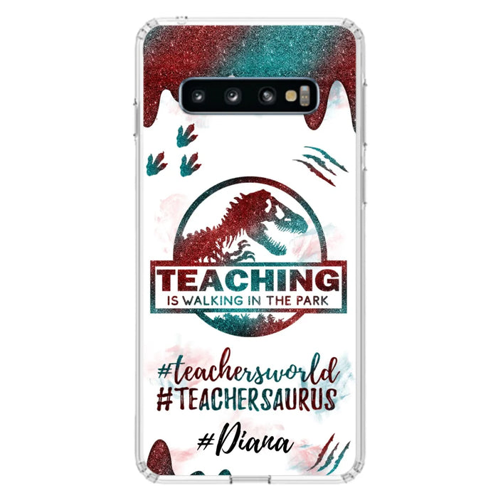 Custom Personalized Teacher Dinosaur Phone Case - Best Gift For Teachers - Teaching Is Walking In The Park - For iPhone And Samsung Phone Case - 5DGAH6