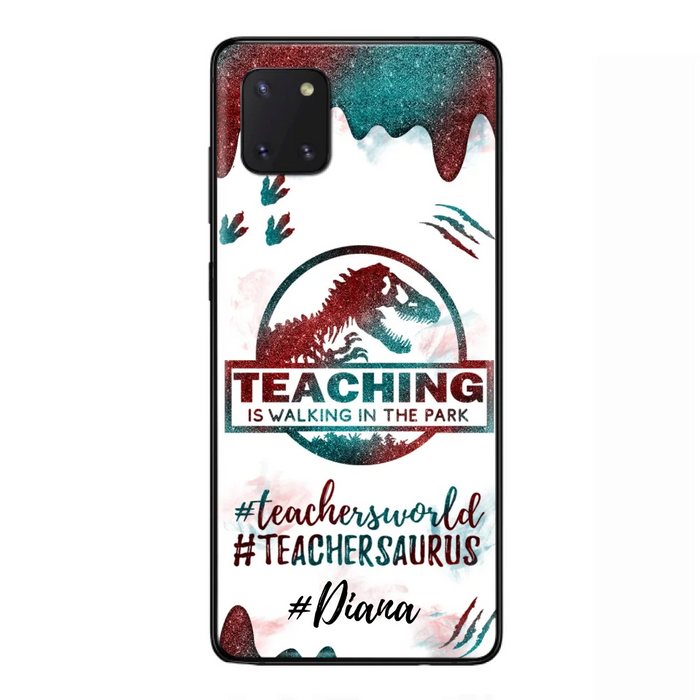 Custom Personalized Teacher Dinosaur Phone Case - Best Gift For Teachers - Teaching Is Walking In The Park - For iPhone And Samsung Phone Case - 5DGAH6