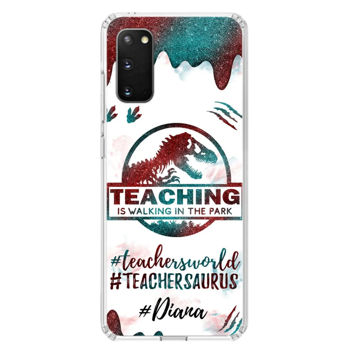 Custom Personalized Teacher Dinosaur Phone Case - Best Gift For Teachers - Teaching Is Walking In The Park - For iPhone And Samsung Phone Case - 5DGAH6