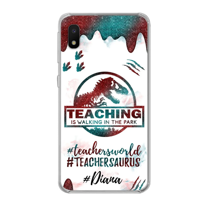 Custom Personalized Teacher Dinosaur Phone Case - Best Gift For Teachers - Teaching Is Walking In The Park - For iPhone And Samsung Phone Case - 5DGAH6