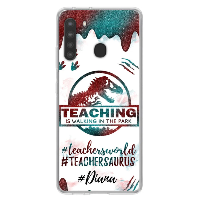 Custom Personalized Teacher Dinosaur Phone Case - Best Gift For Teachers - Teaching Is Walking In The Park - For iPhone And Samsung Phone Case - 5DGAH6