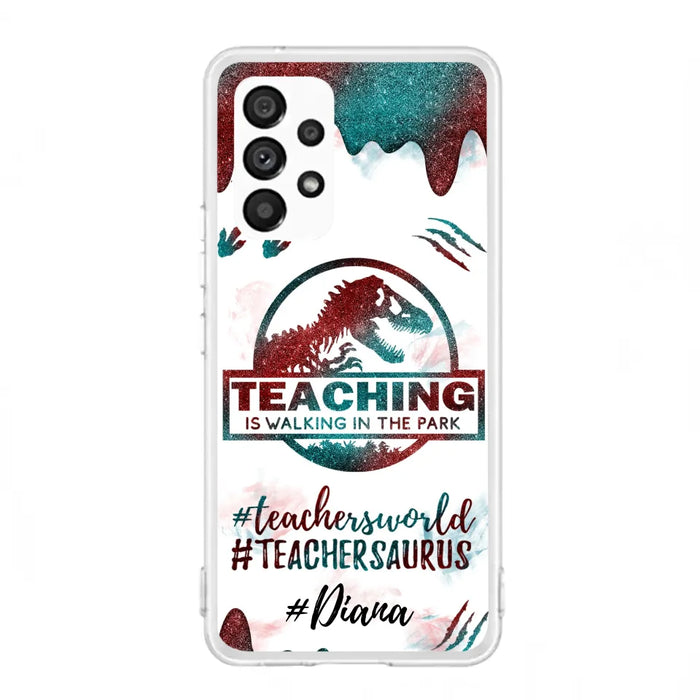 Custom Personalized Teacher Dinosaur Phone Case - Best Gift For Teachers - Teaching Is Walking In The Park - For iPhone And Samsung Phone Case - 5DGAH6