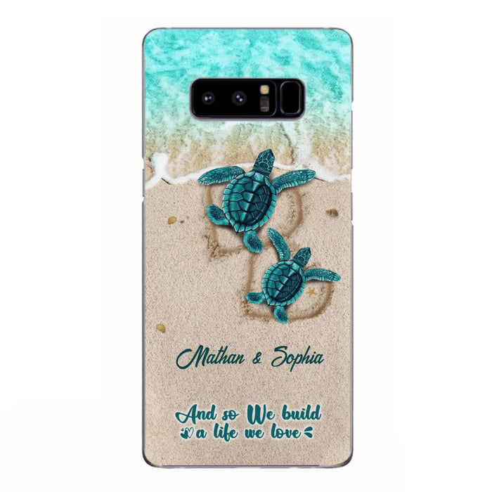 Custom Personalized Turtle Phone Case - Upto 5 Baby Turtles - And So We Build A Life We Love - Case For iPhone And Samsung