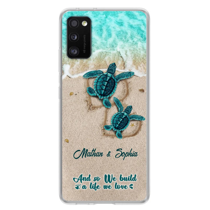 Custom Personalized Turtle Phone Case - Upto 5 Baby Turtles - And So We Build A Life We Love - Case For iPhone And Samsung