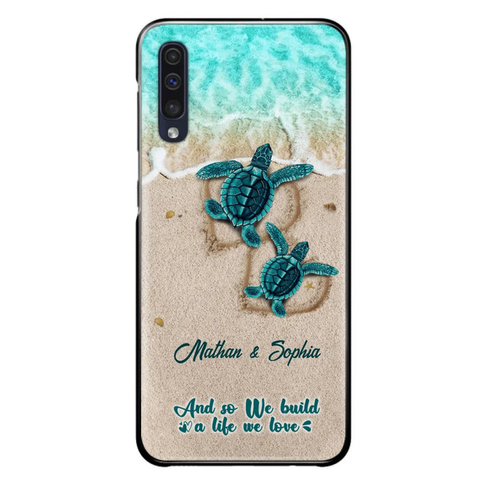 Custom Personalized Turtle Phone Case - Upto 5 Baby Turtles - And So We Build A Life We Love - Case For iPhone And Samsung