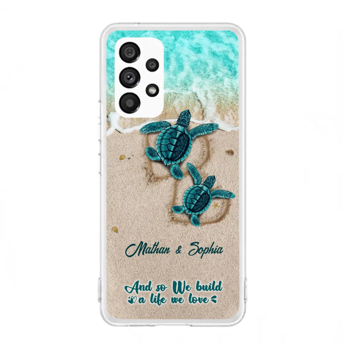 Custom Personalized Turtle Phone Case - Upto 5 Baby Turtles - And So We Build A Life We Love - Case For iPhone And Samsung