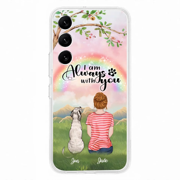 Custom Personalized Dog Mom/Dad Phone Case - Upto 4 Dogs - Best Gift For Dog Lover - I Am Always With You - Case For Iphone Samsung - 5BWJPA