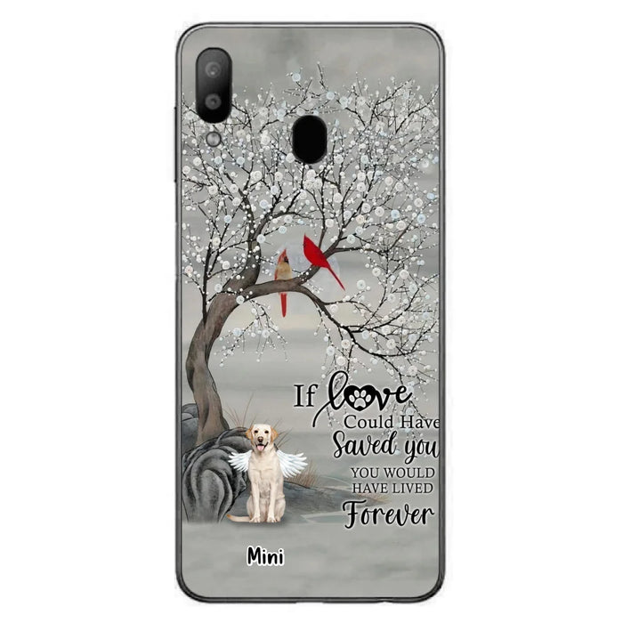 Custom Personalized Memorial Dog Phone Case - Memorial Gift For Dog Lovers With Upto 3 Dogs - If Love Could Have Saved You, You Would Have Lived Forever - Cases For iPhone And Samsung