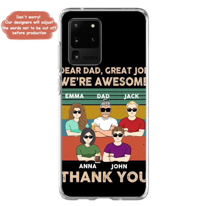 Custom Personalized Dear Mom/ Dad Phone Case For iPhone/ Samsung - Upto 5 People - Gift Idea For Mother's Day/ Father's Day - Dear Dad, Great Job We're Awesome Thank You