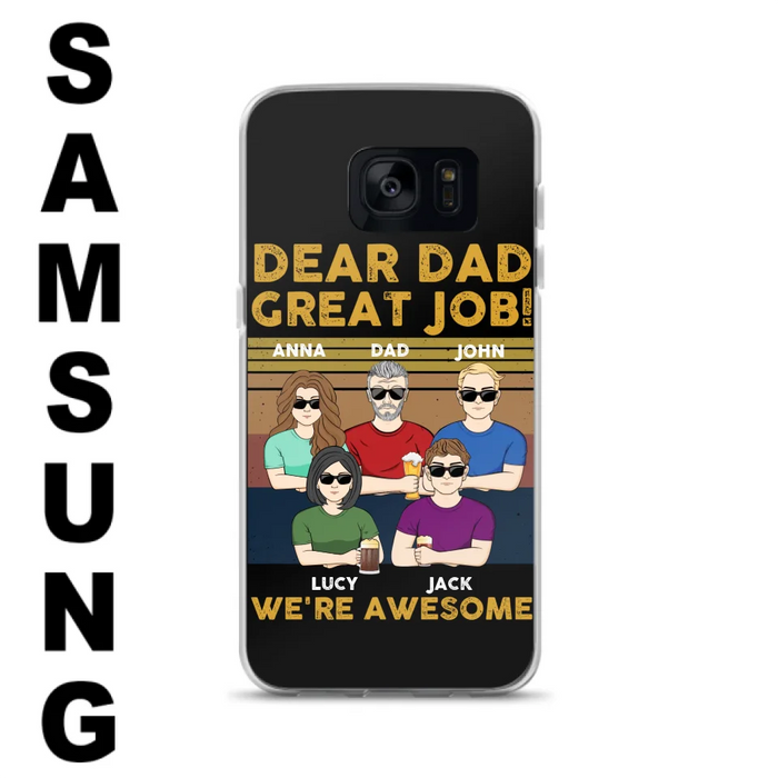 Custom Personalized Great Job Dad Phone Case - Dad With Upto 4 Children - Gift Idea For Father's Day/ Birthday - Dear Dad Great Job I'm Awesome - Case For iPhone/ Samsung