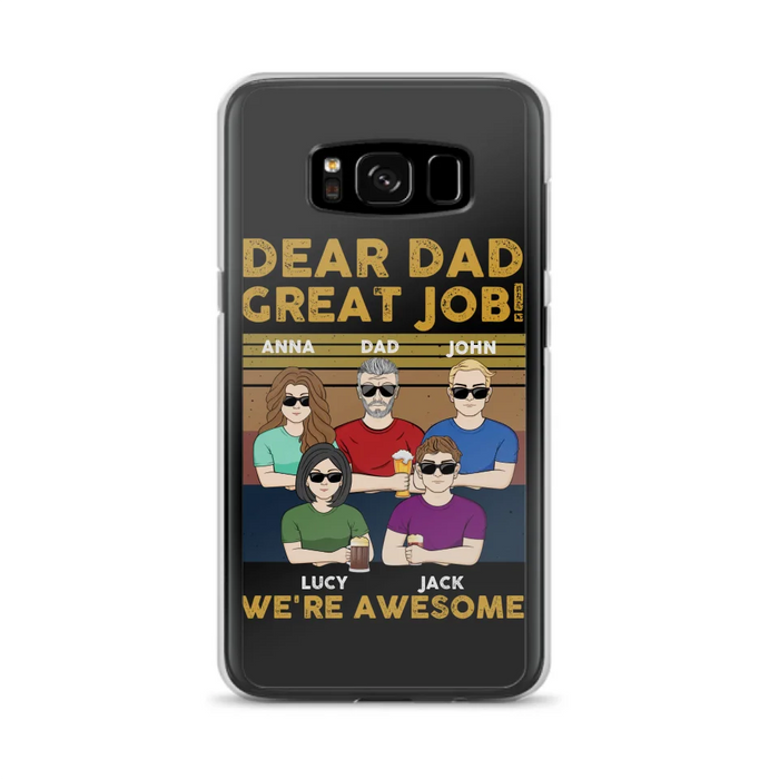 Custom Personalized Great Job Dad Phone Case - Dad With Upto 4 Children - Gift Idea For Father's Day/ Birthday - Dear Dad Great Job I'm Awesome - Case For iPhone/ Samsung