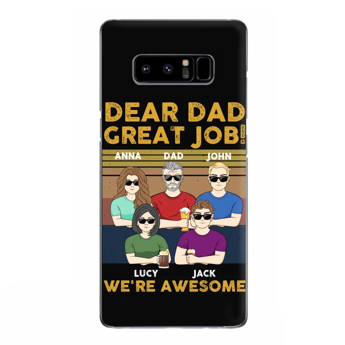 Custom Personalized Great Job Dad Phone Case - Dad With Upto 4 Children - Gift Idea For Father's Day/ Birthday - Dear Dad Great Job I'm Awesome - Case For iPhone/ Samsung