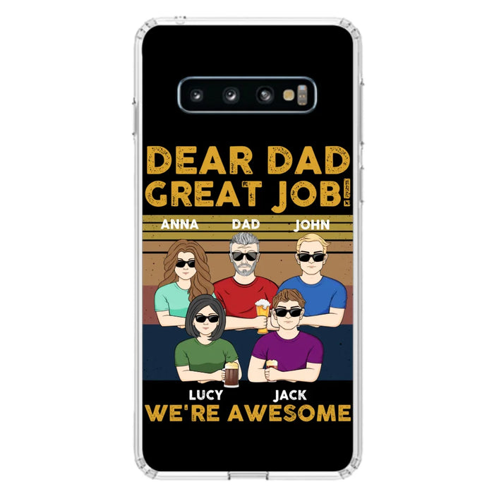 Custom Personalized Great Job Dad Phone Case - Dad With Upto 4 Children - Gift Idea For Father's Day/ Birthday - Dear Dad Great Job I'm Awesome - Case For iPhone/ Samsung