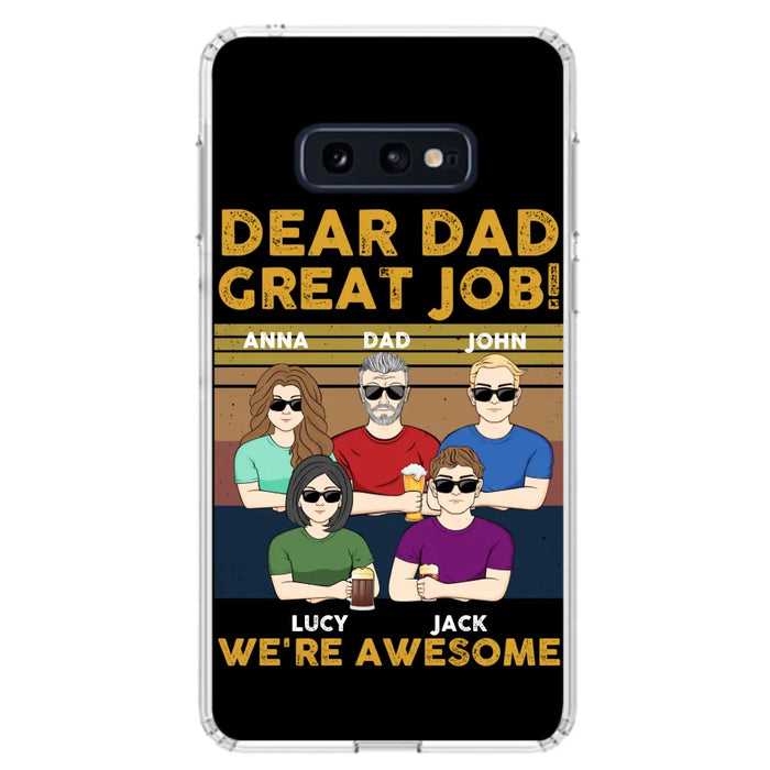 Custom Personalized Great Job Dad Phone Case - Dad With Upto 4 Children - Gift Idea For Father's Day/ Birthday - Dear Dad Great Job I'm Awesome - Case For iPhone/ Samsung