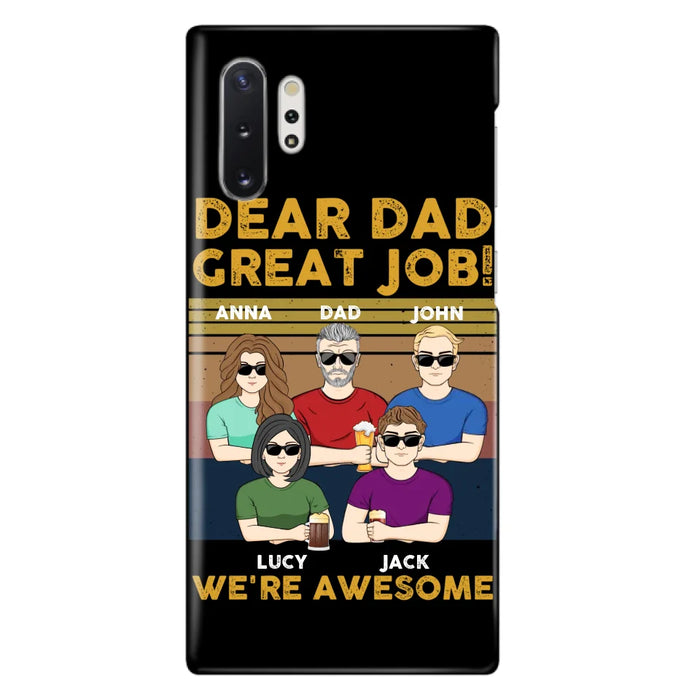 Custom Personalized Great Job Dad Phone Case - Dad With Upto 4 Children - Gift Idea For Father's Day/ Birthday - Dear Dad Great Job I'm Awesome - Case For iPhone/ Samsung