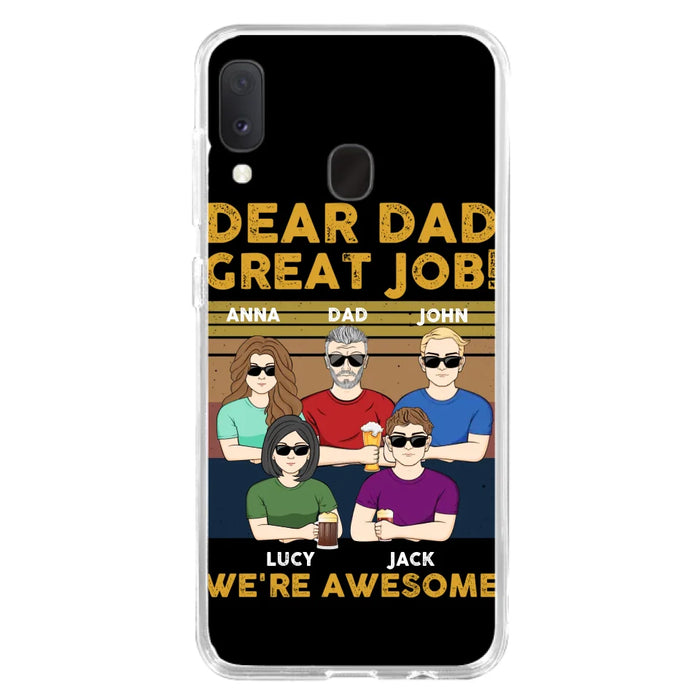 Custom Personalized Great Job Dad Phone Case - Dad With Upto 4 Children - Gift Idea For Father's Day/ Birthday - Dear Dad Great Job I'm Awesome - Case For iPhone/ Samsung