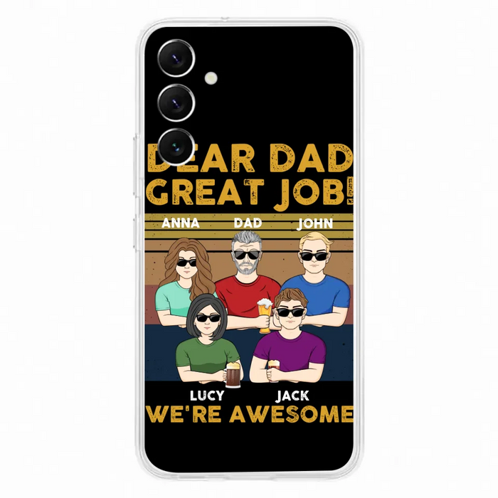 Custom Personalized Great Job Dad Phone Case - Dad With Upto 4 Children - Gift Idea For Father's Day/ Birthday - Dear Dad Great Job I'm Awesome - Case For iPhone/ Samsung