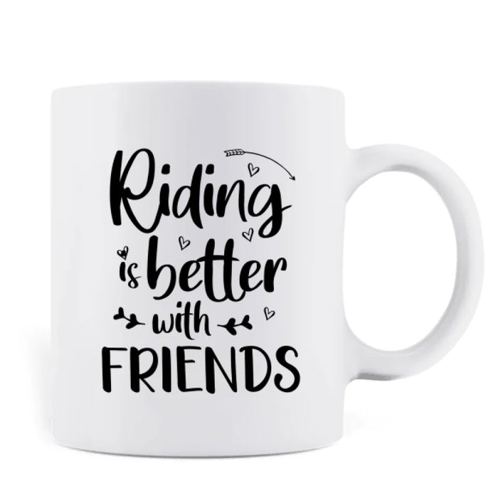 Custom Personalized Friend Horse Riding Coffee Mug - Best Gift For Horse Lover - Riding Is Better With Friends