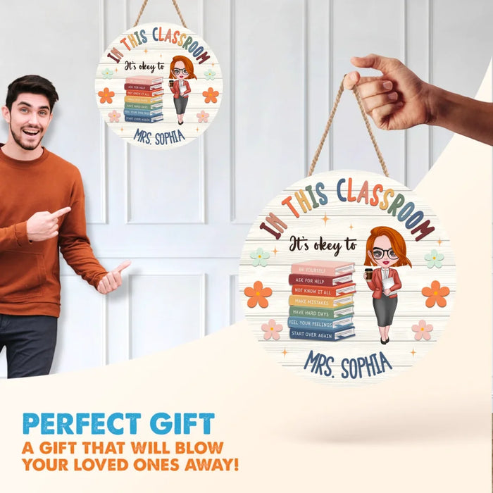 Personalized Teacher Wooden Sign - Gift Idea For Teacher - In This Classroom It's Okay To