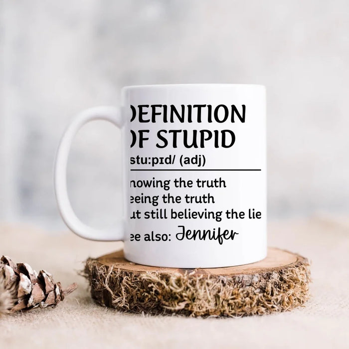 Custom Personalized Coffee Mug - Definition Of Stupid - Funny Gift Idea For Friend