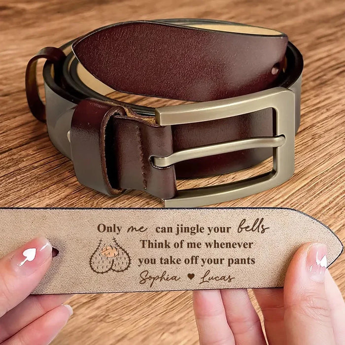 Personalized Funny Leather Belt - Christmas Gift Idea for Couple - Only Me Can Jingle Your Bells