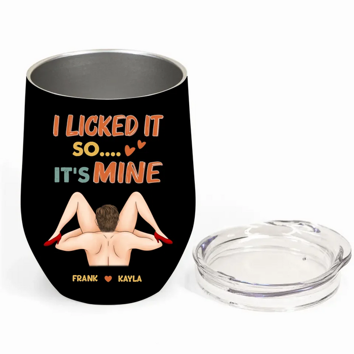 Personalized Couple Wine Tumbler - Funny Gift Idea For Couple/Husband And Wife - I Licked It So It's Mine