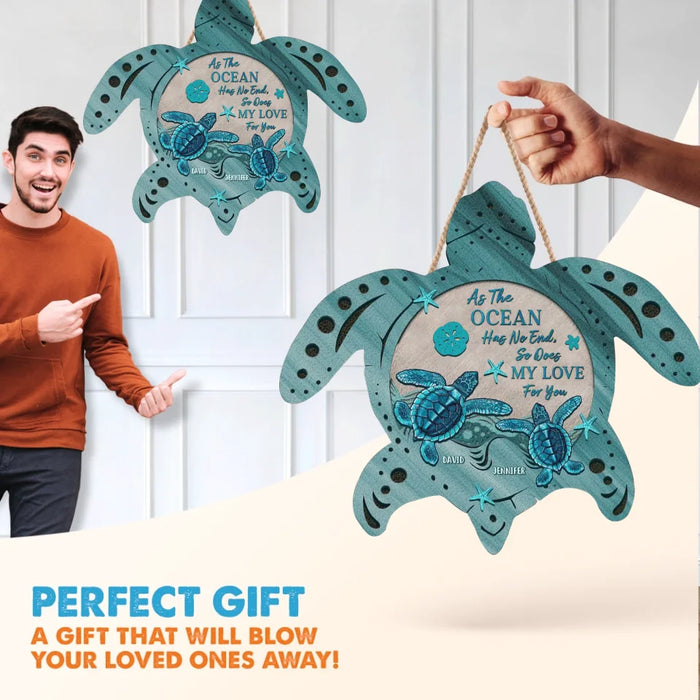 Personalized Couple Turtle Wooden Sign - Gift Idea For Couple - As The Ocean Has No End, So Does My Love For You