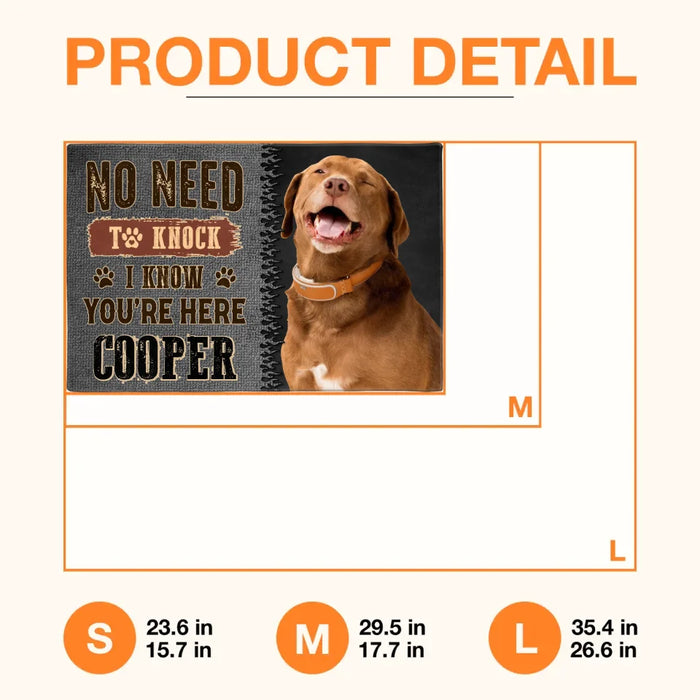 Personalized Dog Doormat - Gift Idea For Dog Lover - No Need To Knock I Know You're Here