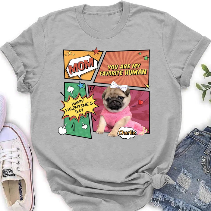 Personalized Dog T-shirt/Long Sleeve/Sweatshirt/Hoodie - Upload Photo - Gift Idea For Dog Lover - Mom You Are My Favorite Human
