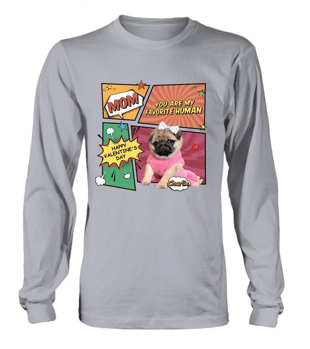 Personalized Dog T-shirt/Long Sleeve/Sweatshirt/Hoodie - Upload Photo - Gift Idea For Dog Lover - Mom You Are My Favorite Human