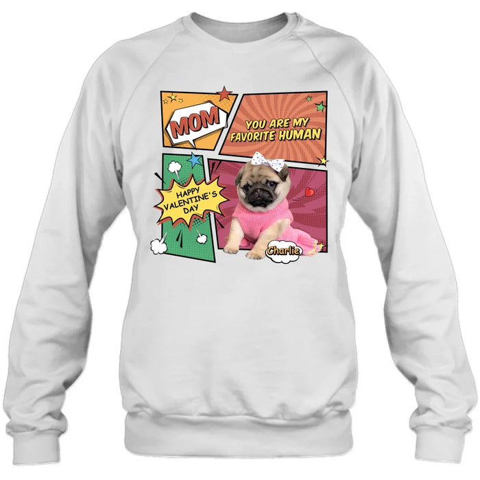 Personalized Dog T-shirt/Long Sleeve/Sweatshirt/Hoodie - Upload Photo - Gift Idea For Dog Lover - Mom You Are My Favorite Human