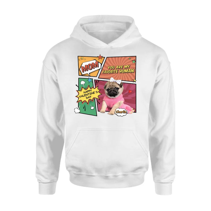 Personalized Dog T-shirt/Long Sleeve/Sweatshirt/Hoodie - Upload Photo - Gift Idea For Dog Lover - Mom You Are My Favorite Human