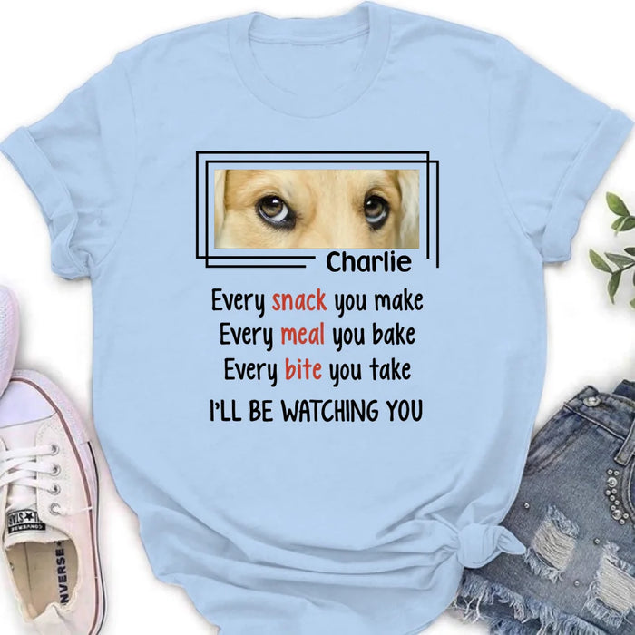 Personalized Dog Eyes T-shirt - Upload Photo - Gift Idea For Dog Lover - I'll Be Watching You