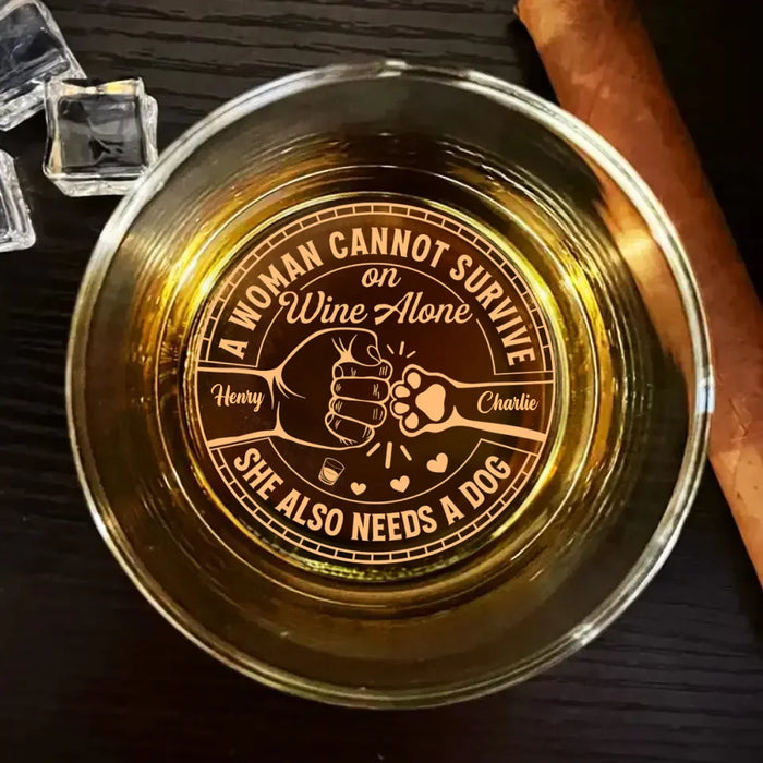 Personalized Dog Mom/Dog Dad Engraved Whiskey Glass - Gift Idea For Dog Lover - A Woman Cannot Survive On Wine Alone She Also Needs a Dog