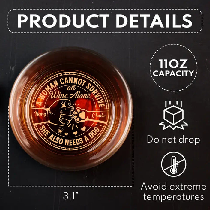 Personalized Dog Mom/Dog Dad Engraved Whiskey Glass - Gift Idea For Dog Lover - A Woman Cannot Survive On Wine Alone She Also Needs a Dog