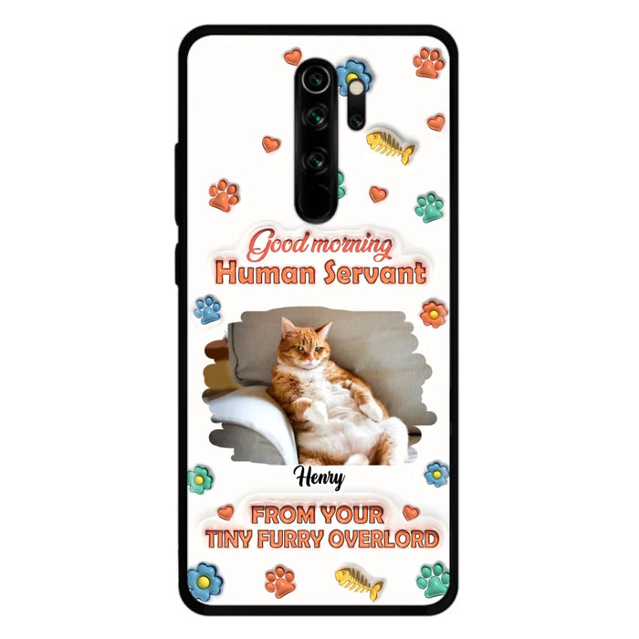 Personalized Pet Phone Case - Gift Idea For Dog/Cat Lover - Upload Photo - Good Morning Human Servant - Case For Xiaomi/Oppo/Huawei