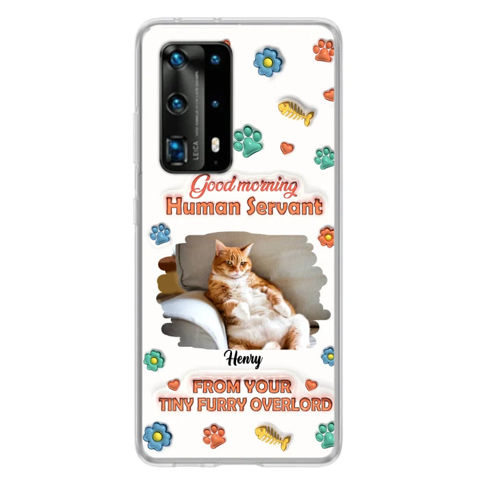 Personalized Pet Phone Case - Gift Idea For Dog/Cat Lover - Upload Photo - Good Morning Human Servant - Case For Xiaomi/Oppo/Huawei