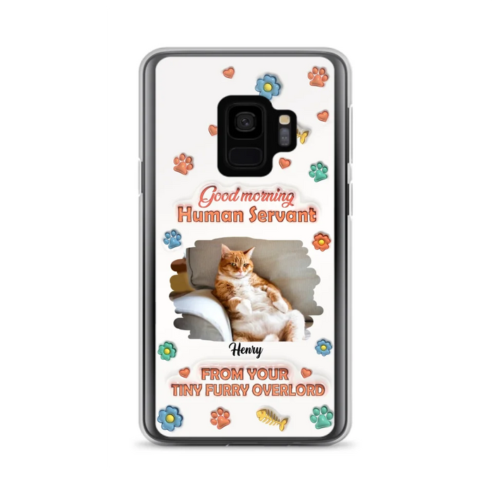 Personalized Pet Phone Case - Gift Idea For Dog/Cat Lover - Upload Photo - Good Morning Human Servant - iPhone And Samsung