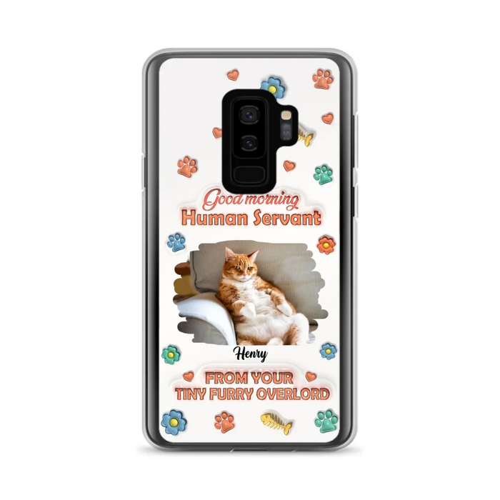 Personalized Pet Phone Case - Gift Idea For Dog/Cat Lover - Upload Photo - Good Morning Human Servant - iPhone And Samsung