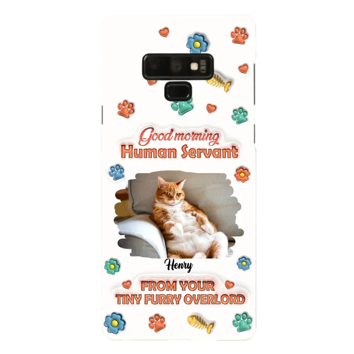 Personalized Pet Phone Case - Gift Idea For Dog/Cat Lover - Upload Photo - Good Morning Human Servant - iPhone And Samsung