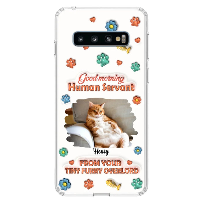 Personalized Pet Phone Case - Gift Idea For Dog/Cat Lover - Upload Photo - Good Morning Human Servant - iPhone And Samsung