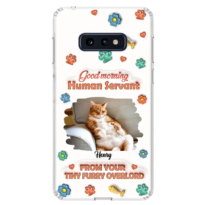 Personalized Pet Phone Case - Gift Idea For Dog/Cat Lover - Upload Photo - Good Morning Human Servant - iPhone And Samsung