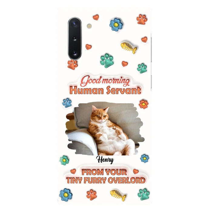 Personalized Pet Phone Case - Gift Idea For Dog/Cat Lover - Upload Photo - Good Morning Human Servant - iPhone And Samsung